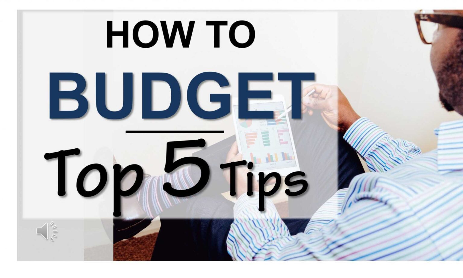 Top 5 Budgeting Basics – How to Make a Budget & Stick To It Top 5 Budgeting Basics